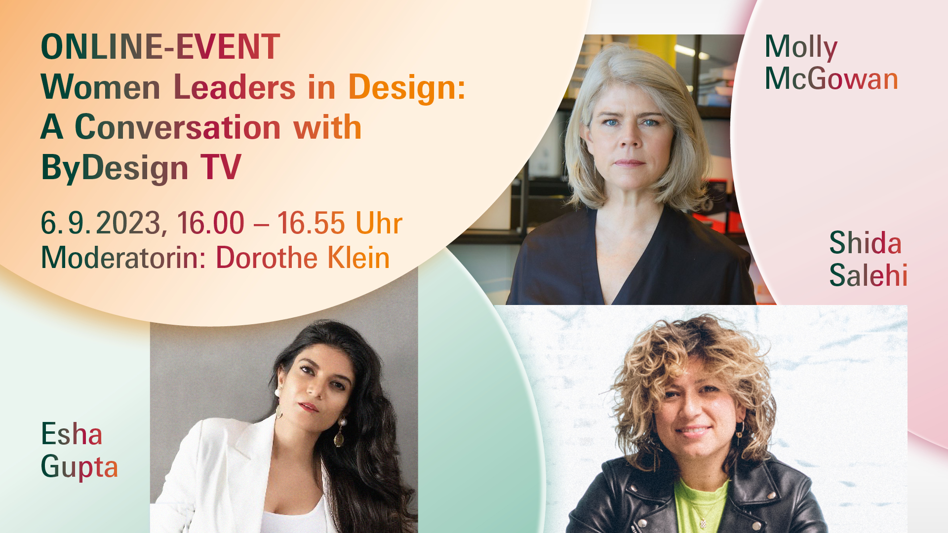 Podiumsdiskussion „Women Leaders in Design: A Conversation with By Design TV“ mit Esha Gupta, Gründerin und Herausgeberin Design Pataki aus Indien, Molly McGowan, Partnerin Ennead Architects aus den USA, und Shida Salehi, Gründerin und Geschäftsführerin Customs Bureau aus dem Vereinigtem Königreich